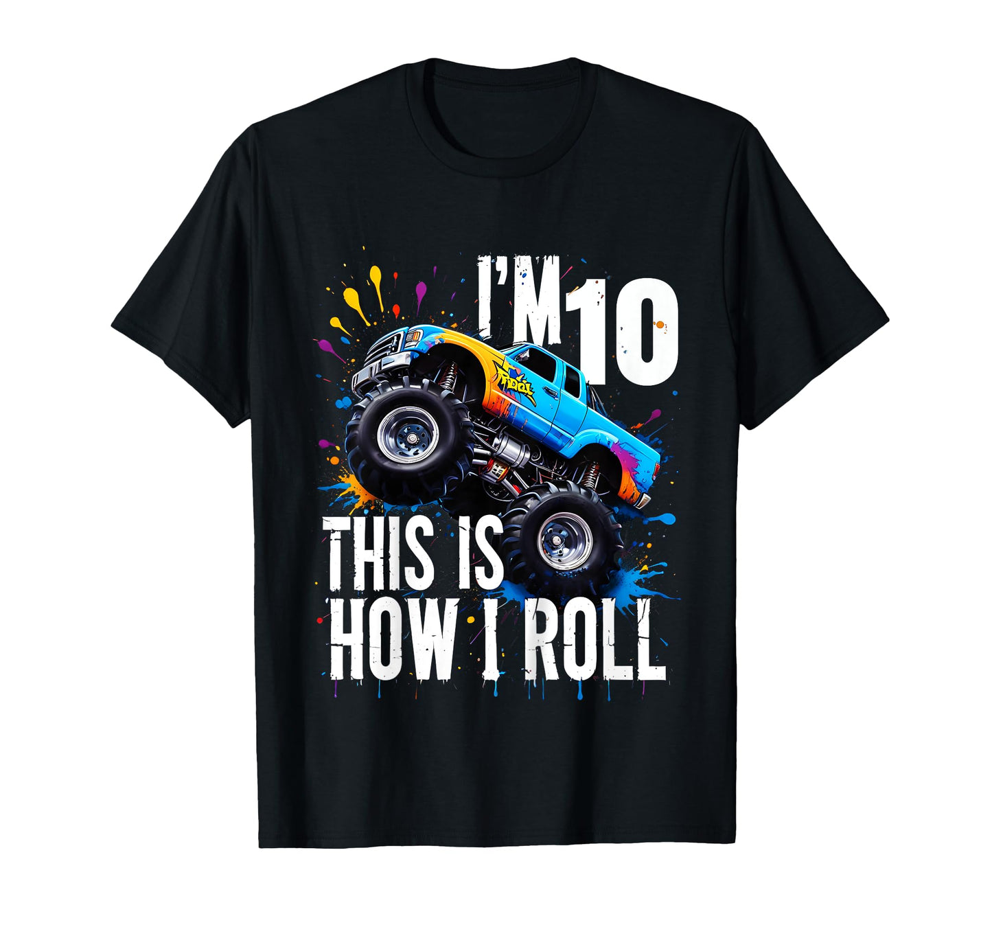 Kids I'm 10 This Is How I Roll Monster Truck Birthday 10th Years T-Shirt
