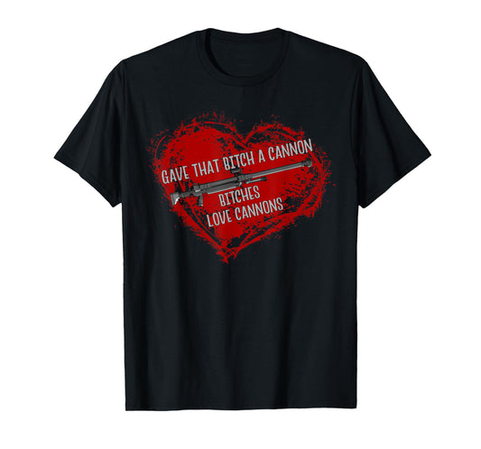 Bitches Love Cannons Funny Adult Meme Gamer Anime T-Shirt