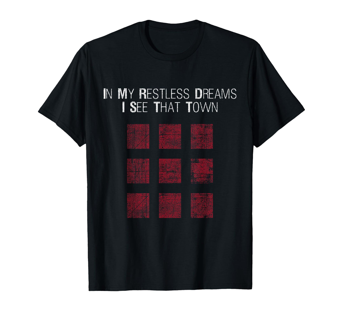 in My Restless Dreams I See That Town - Black T-Shirt Small