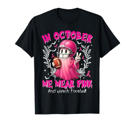 in October We Wear Pink and Watch Football Breast Cancer T-Shirt