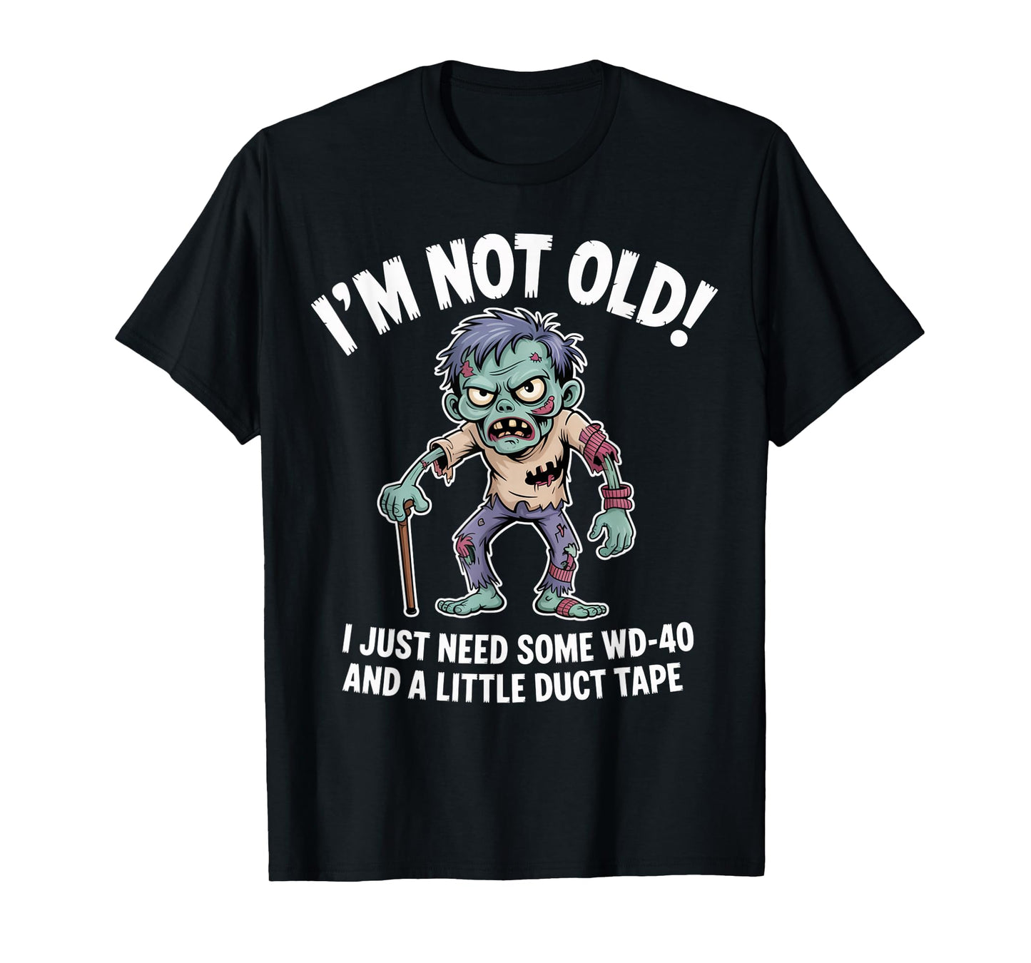 Grumpy Zombie I’m Not Old Just Need WD-40 and Duct Tape T-Shirt