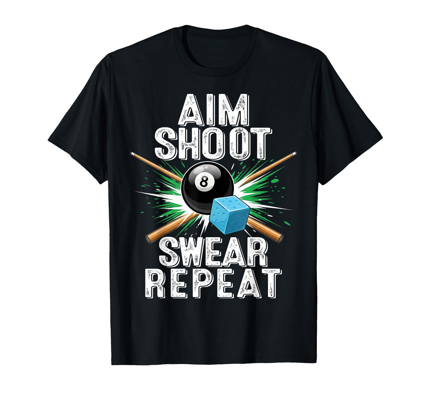 Aim Shoot Swear Repeat Billiards Pool Funny Cue Sports T-Shirt