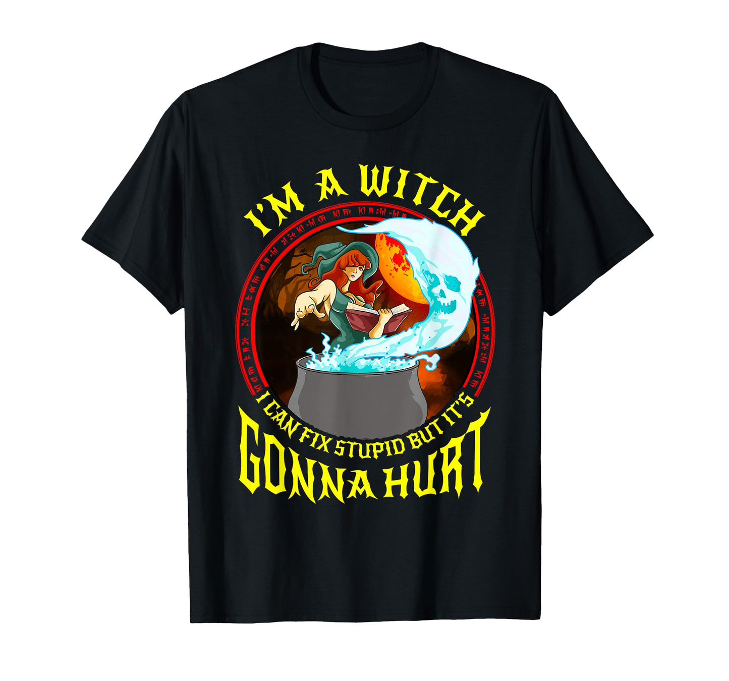 Im a Witch I can fix stupid but it's gonna hurt Anime T-Shirt