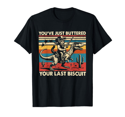 You've Just Buttered Your Last Biscuit Funny Cowboy Cat T-Shirt