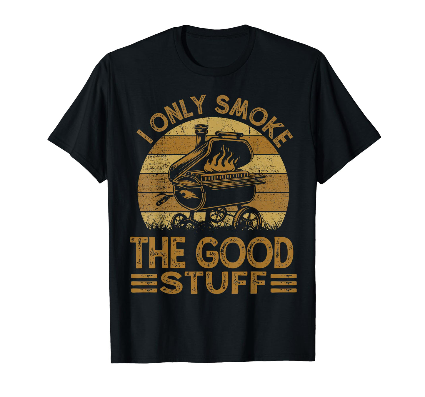 I Only Smoke The Good Stuff BBQ Funny Barbeque Chef Dad T-Shirt