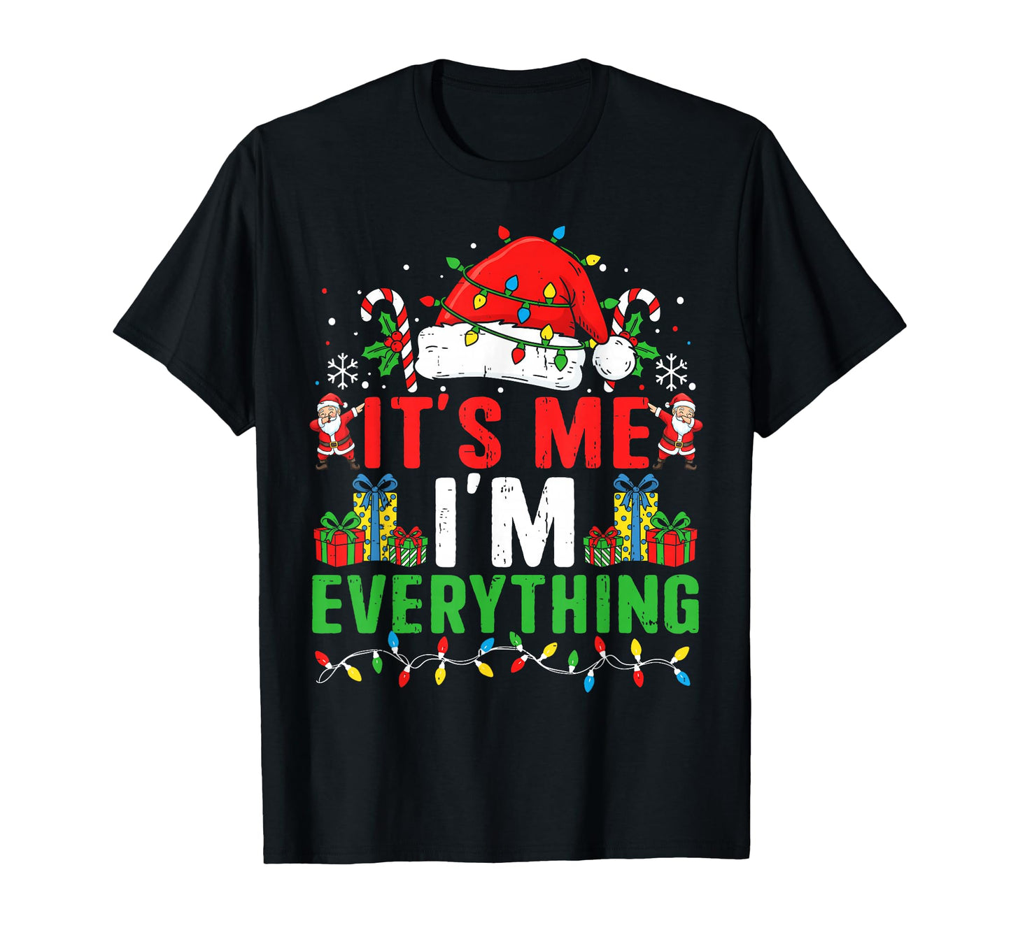Couple Matching Funny Christmas Shirts Its Me I’m Everything T-Shirt