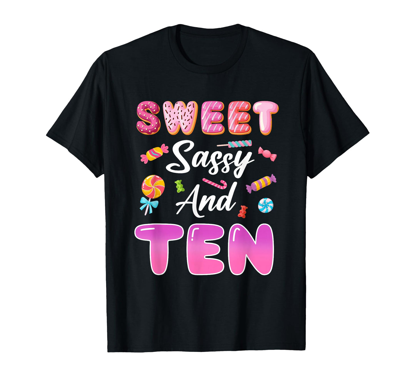 Sweet Sassy and Ten 10th Birthday Candy Theme Party T-Shirt