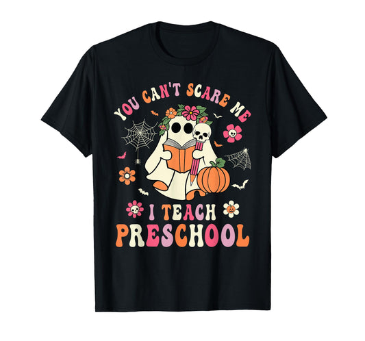 You Can't Scare Me I Teach Preschool Teacher Team Halloween T-Shirt