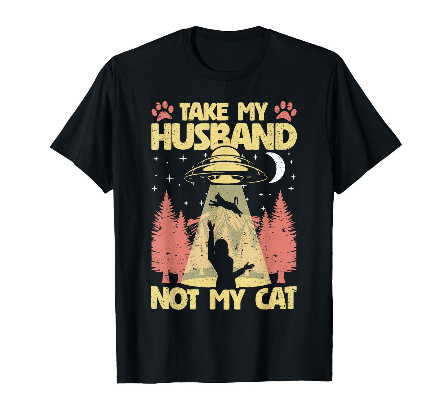 Take My Husband not My Cat Funny UFO Cats Kitten Women T-Shirt