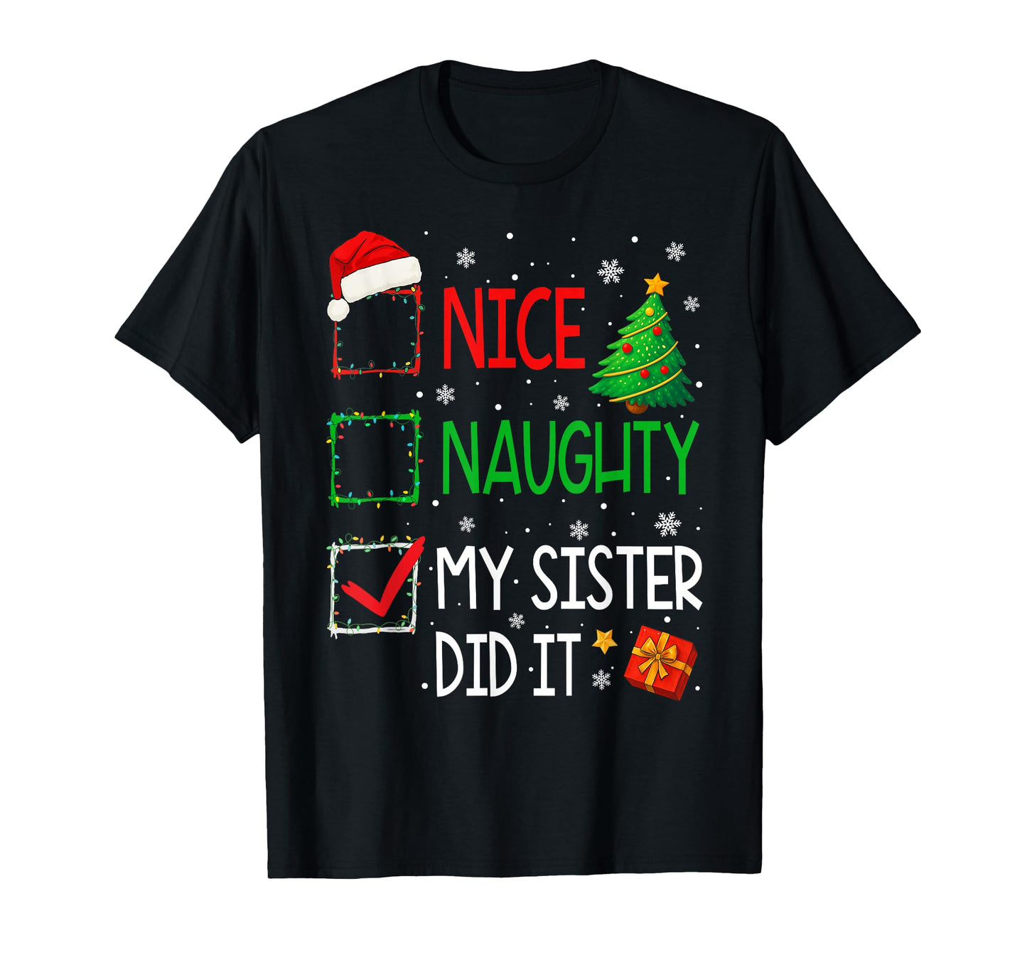 Xmas Family Nice Naughty My Sister Did It Santa Christmas T-Shirt