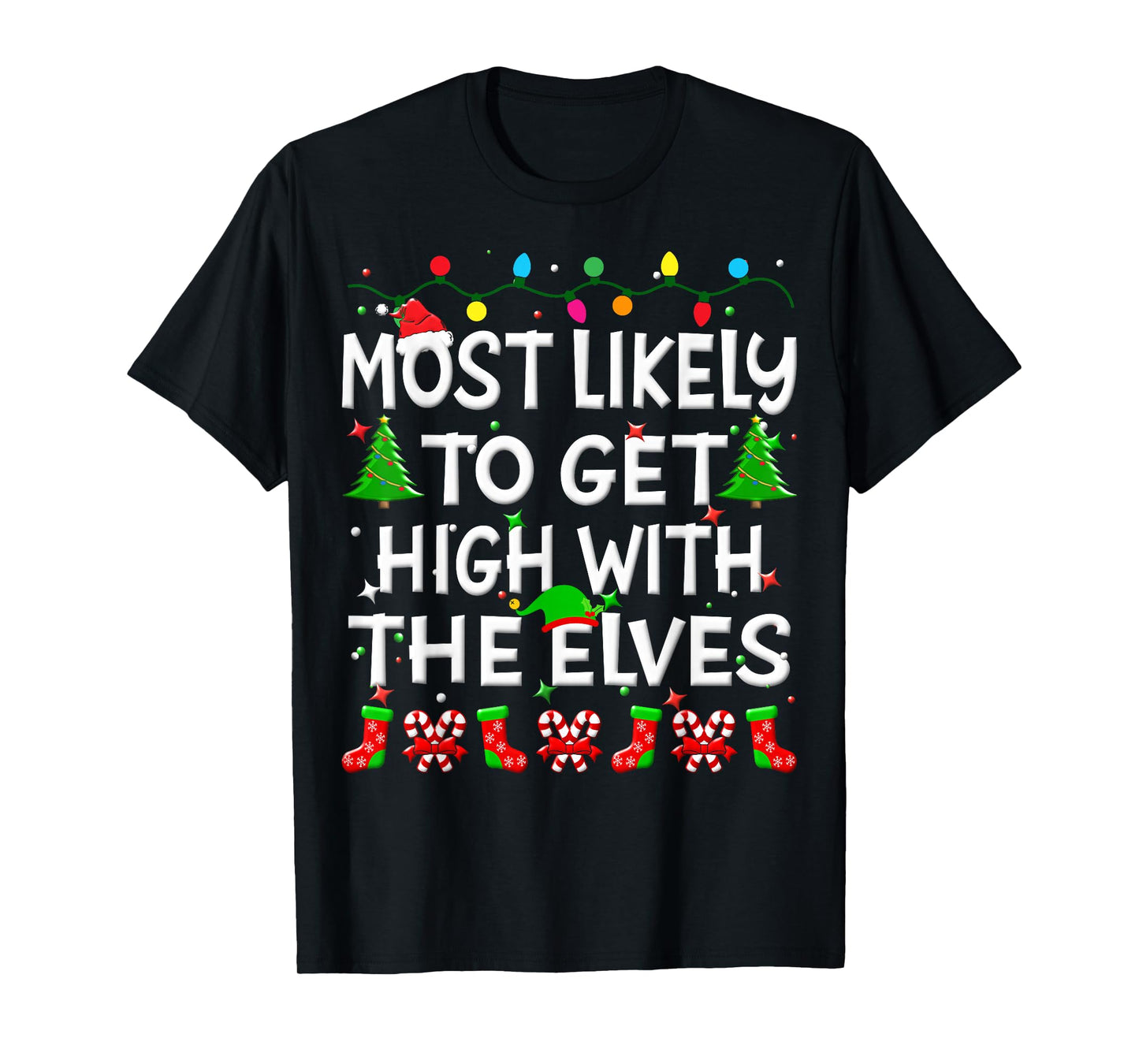 Most Likely To Get High With The Elves Christmas Family Joy T-Shirt
