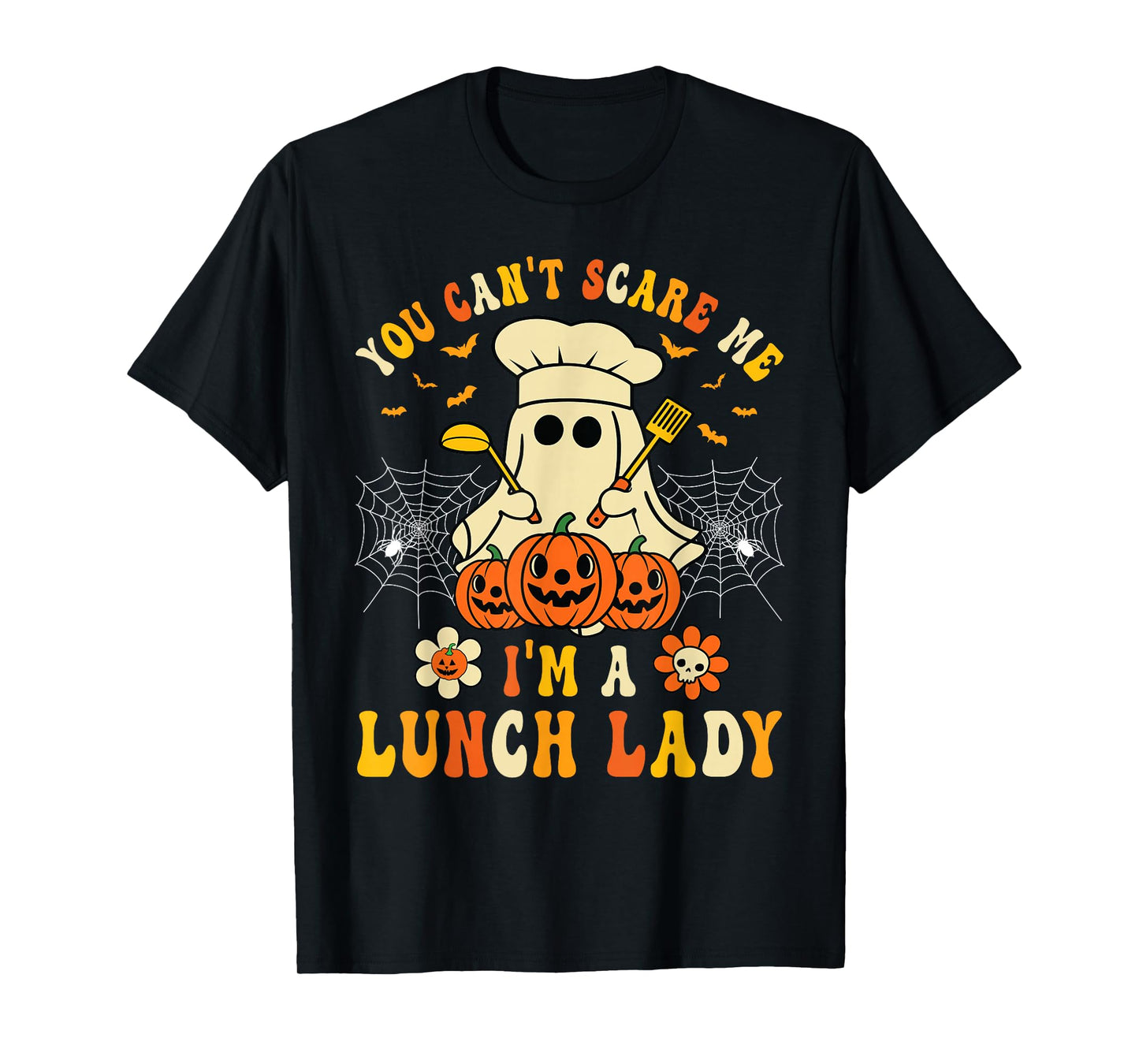You Can't Scare Me I'm A School Lunch Lady Halloween T-Shirt