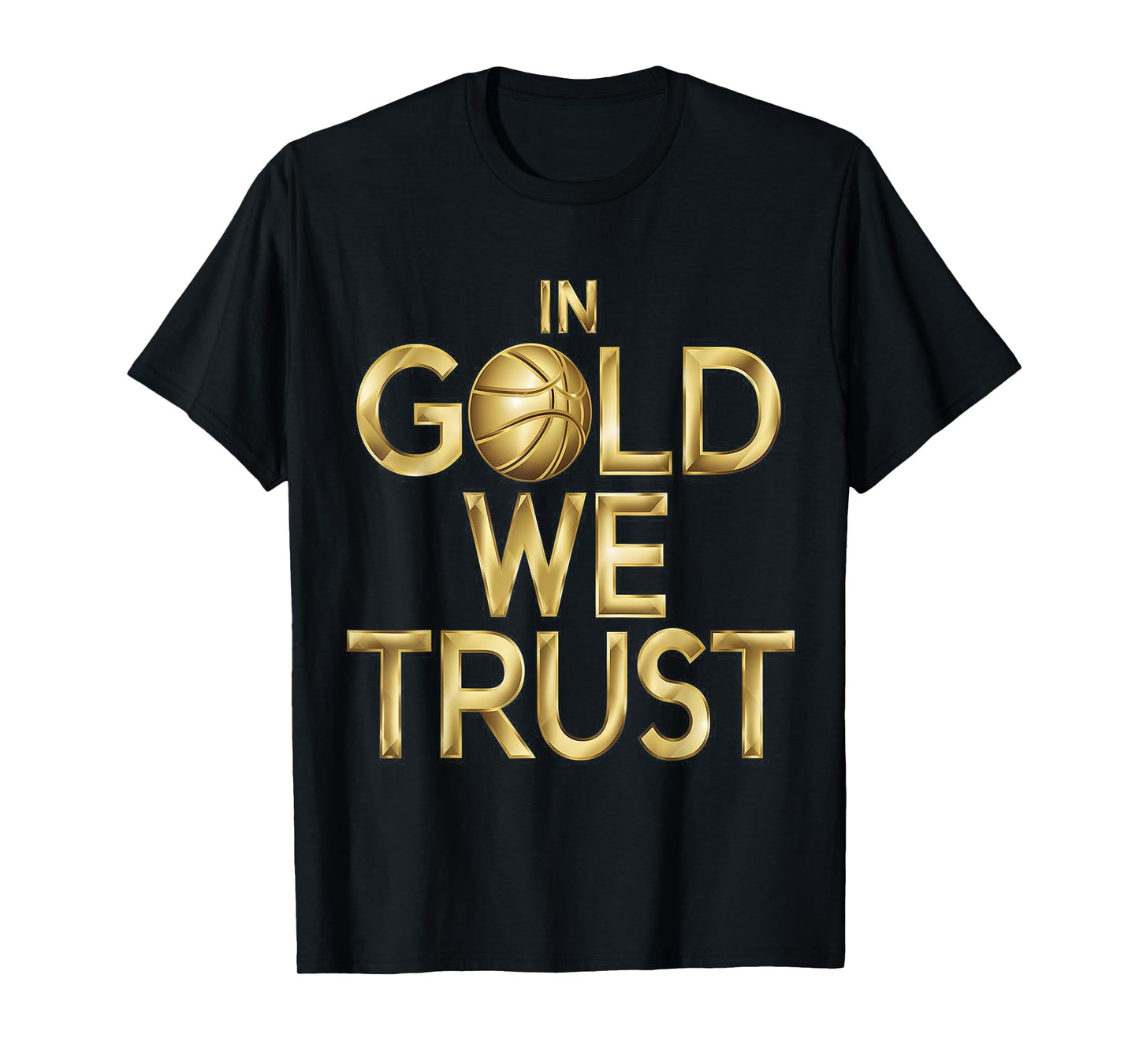 In Gold We Trust Basketball Fans Graphic Tee Men Women Kids T-Shirt