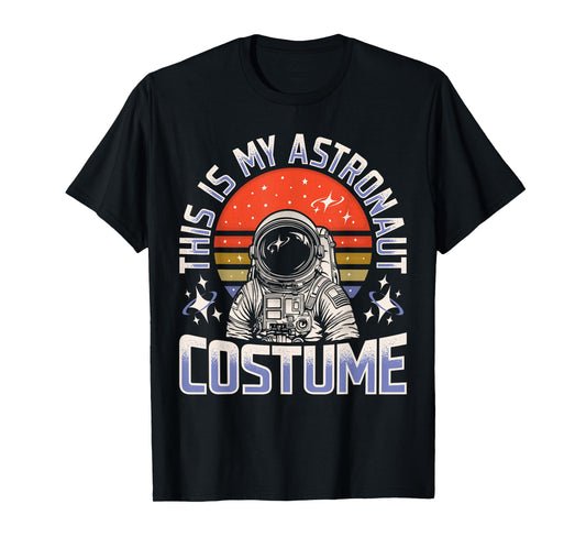 This is My Astronaut Costume Funny Men Women Outer Space T-Shirt