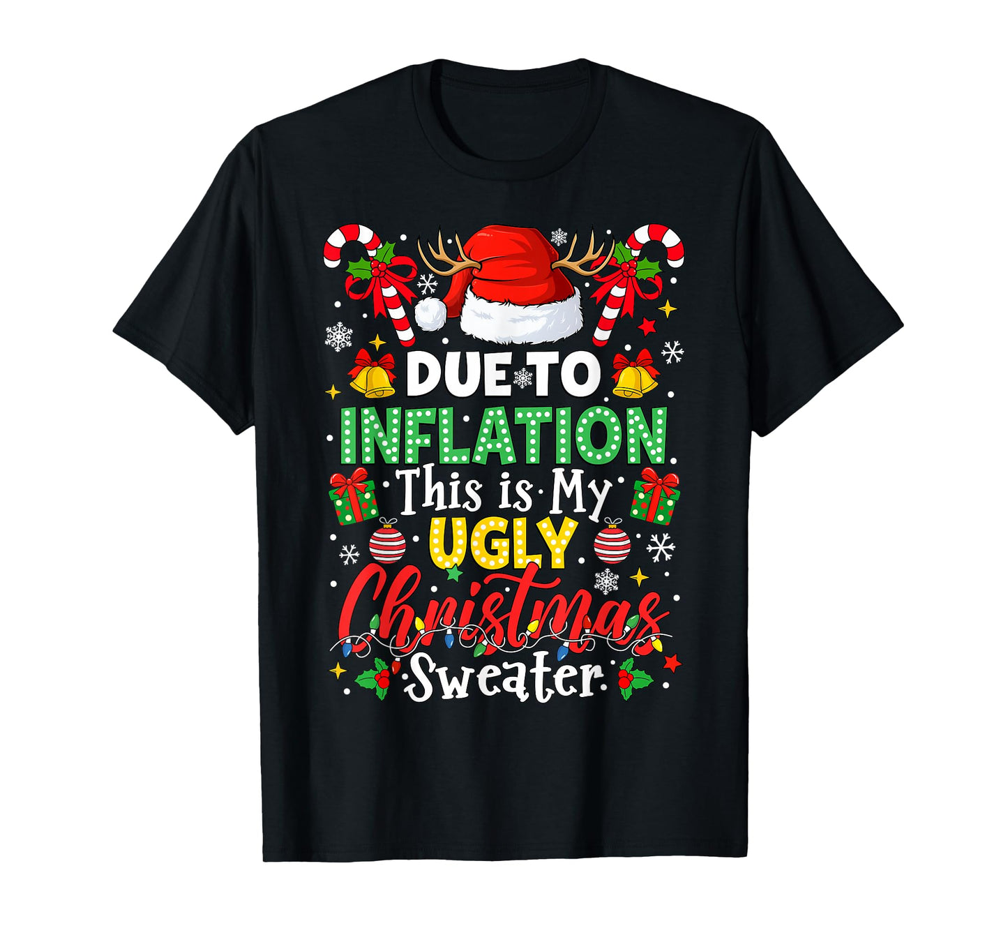 Funny Due to Inflation Ugly Christmas Sweaters Men Women Kid T-Shirt