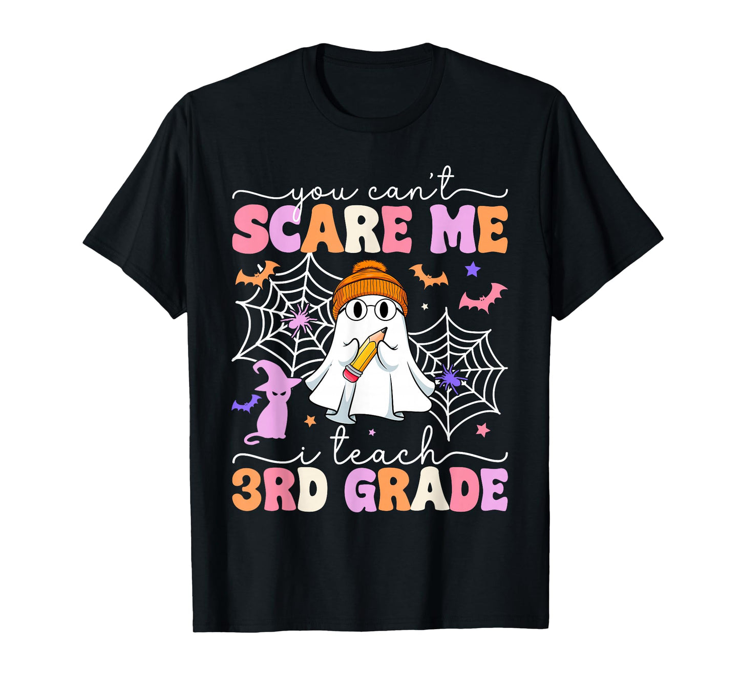You Can't Scare Me I Teach 3rd Grade Teacher Ghost Halloween T-Shirt
