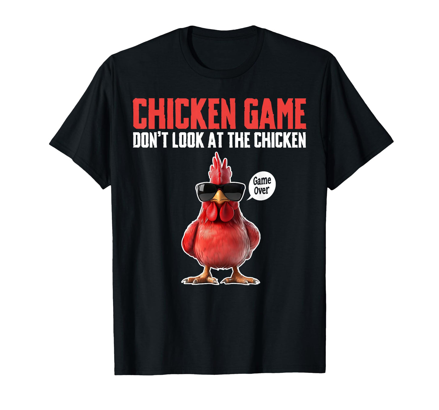 Chicken Game Don't Look At The Chicken Game Over T-Shirt
