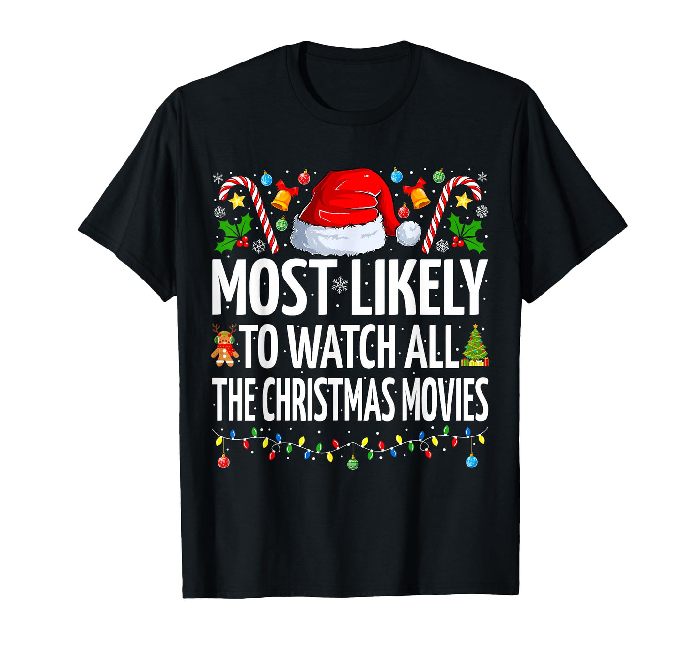 Most Likely To Watch All The Christmas Movies Christmas T-Shirt