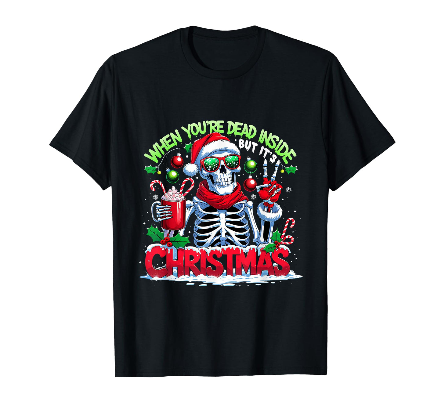 When You're Dead Inside But It's Christmas Skeleton T-Shirt