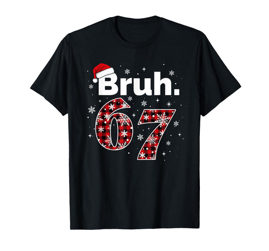Funny Bruh 67 Christmas Meme Holiday Women Kids Xmas Pajamas T-Shirt