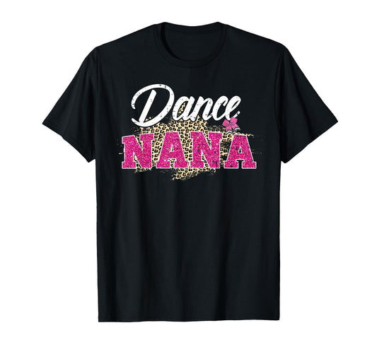 Dance Nana Leopard Funny Dancing Nana Mother's Day T-Shirt