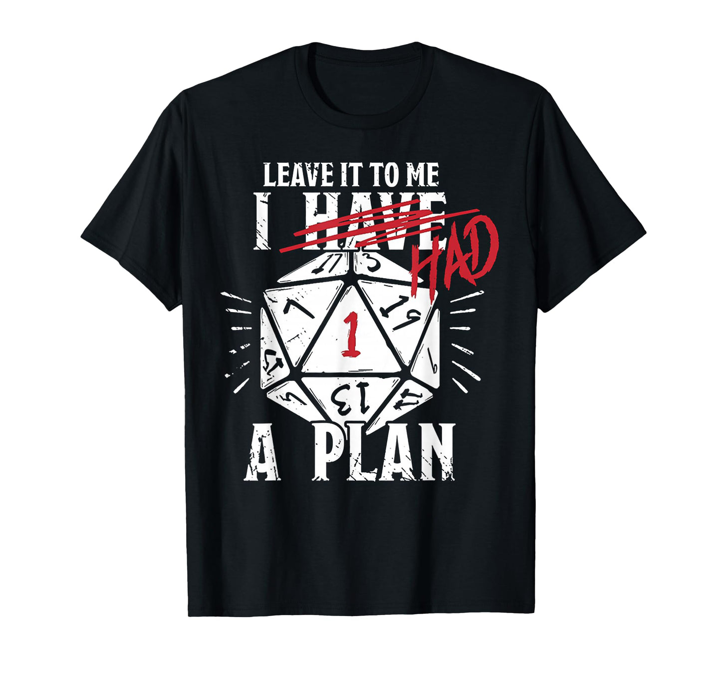 Leave It To Me I Had A Plan T-Shirt