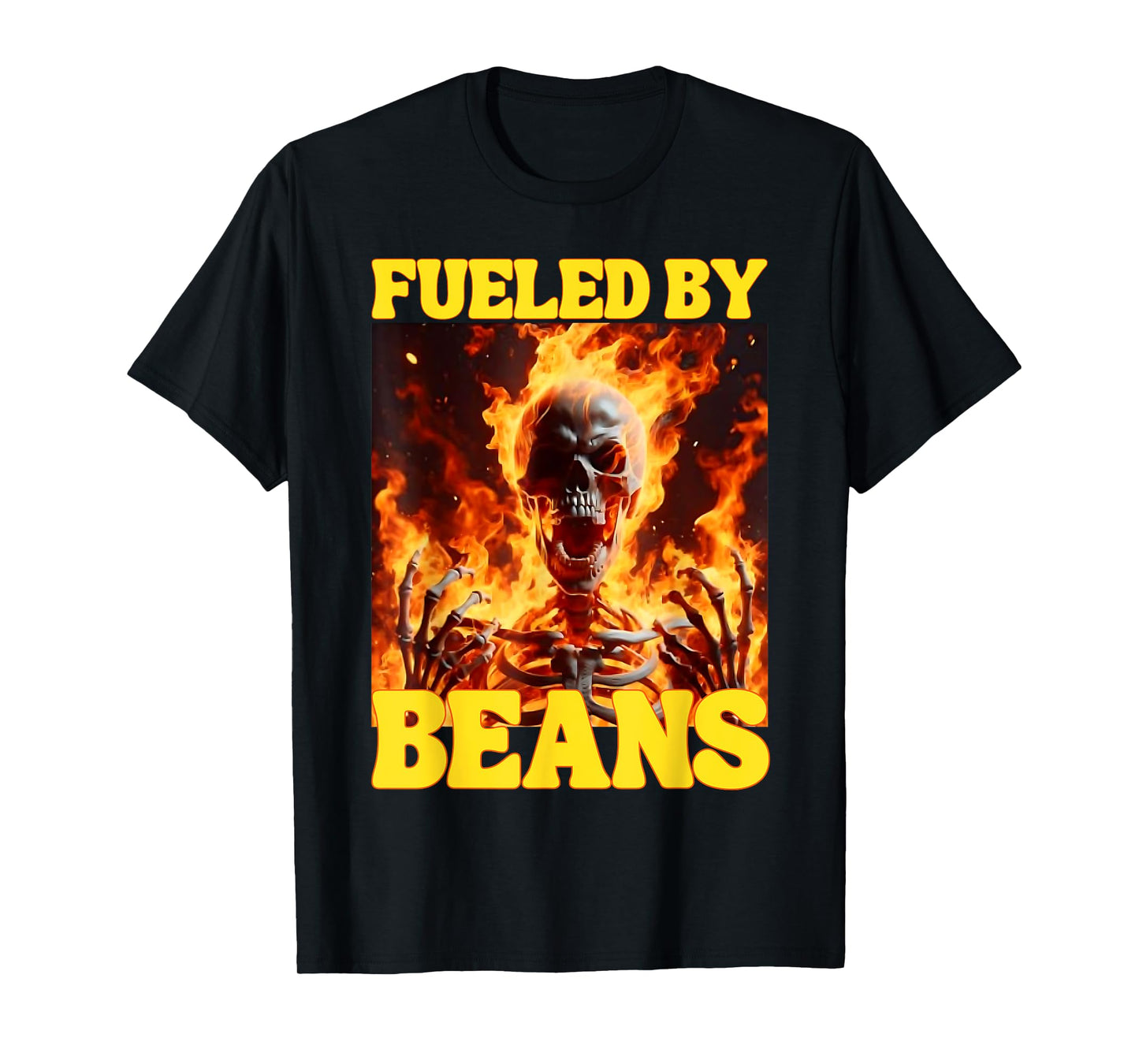Fueled By Beans Funny Cringe Hard Skeleton Meme Flames T-Shirt