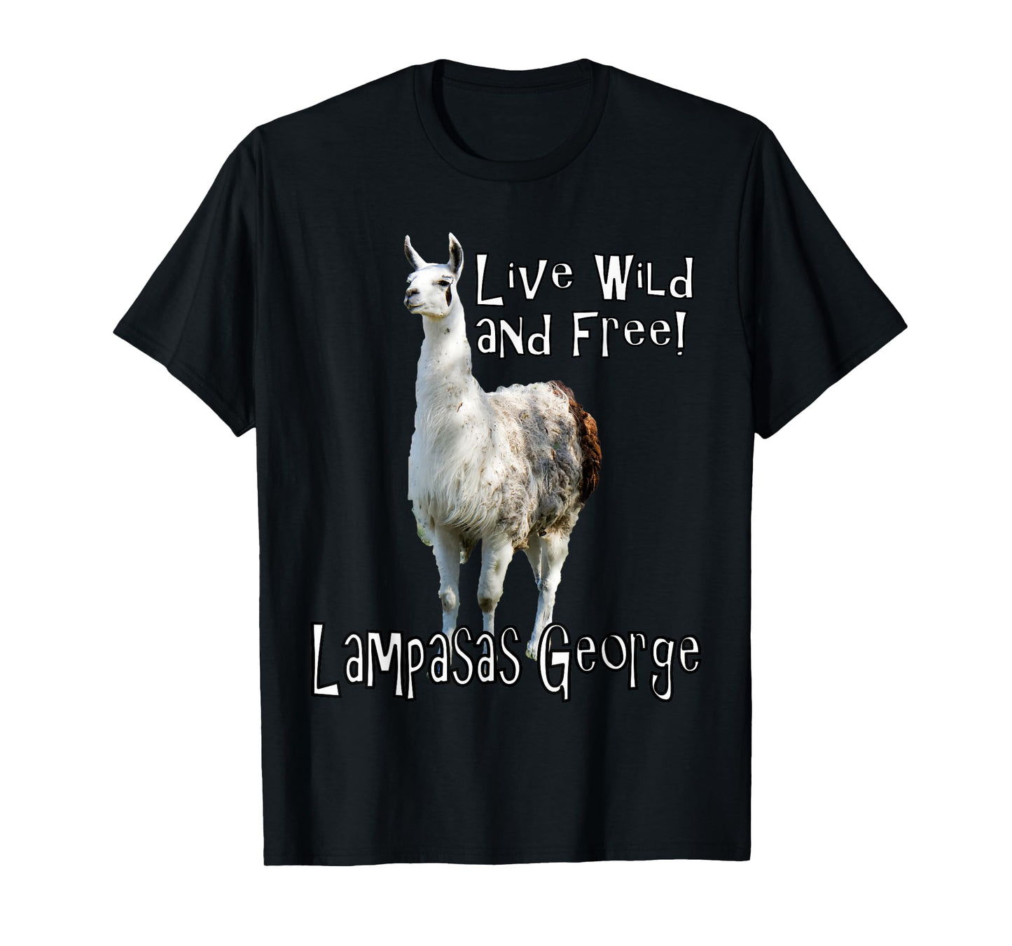 Lampasas George the Llama Live wild and free T-Shirt