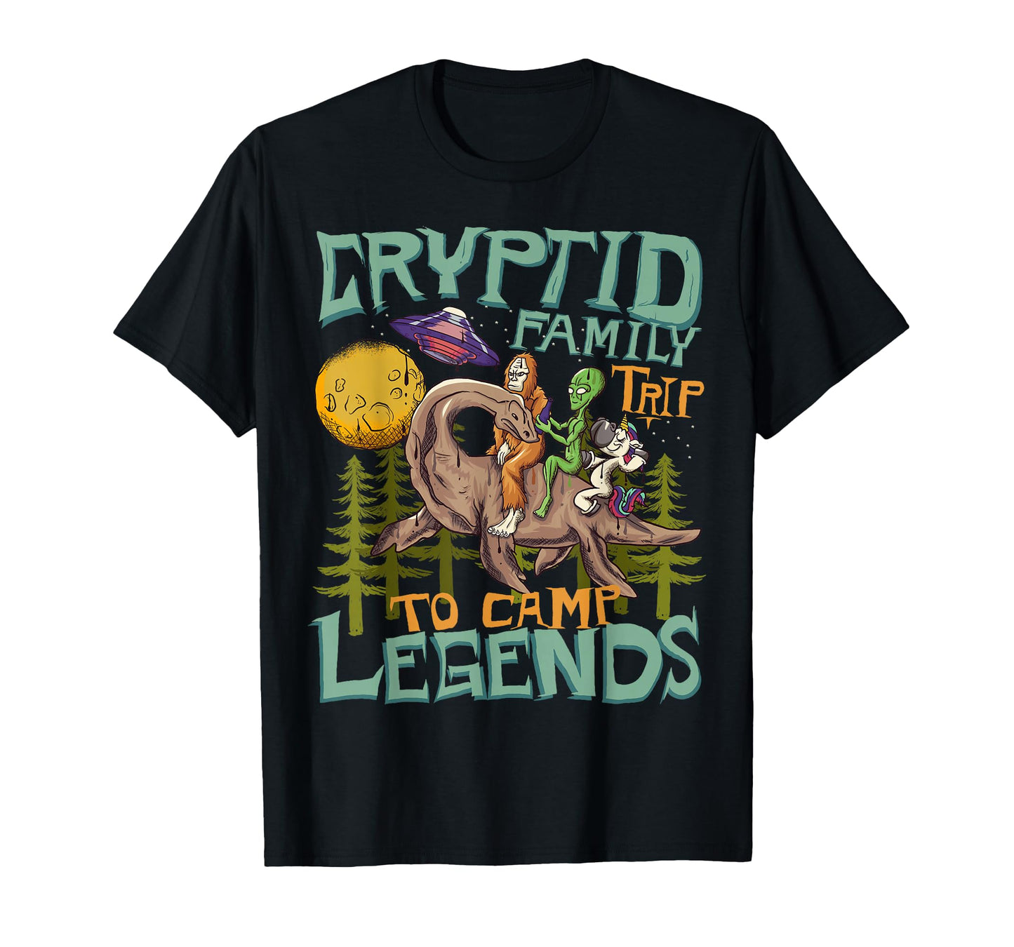 Funny Bigfoot Nessie Unicorn Alien - UFO - Cryptid Legends T-Shirt