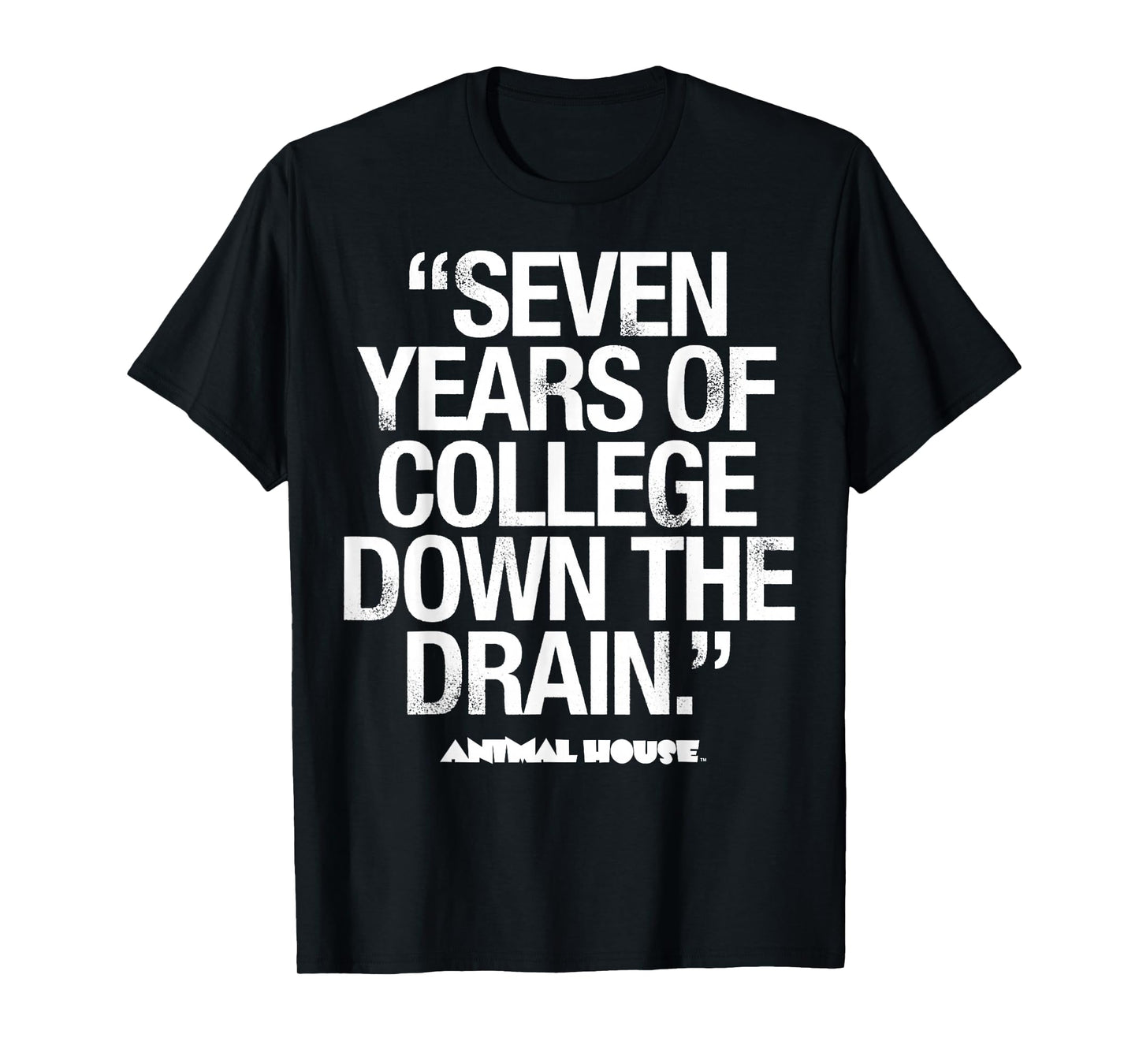 Animal House Seven Years Of College Graphic T-Shirt T-Shirt