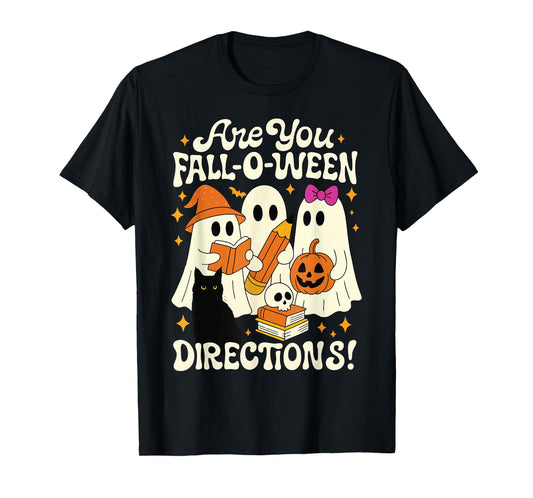 Halloween Funny are You Fall O Ween Directions Teacher Ghost T-Shirt