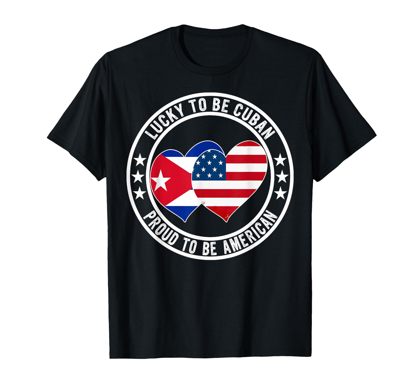 Lucky To Be Cuban Proud To Be American Cuba USA Flag Graphic T-Shirt
