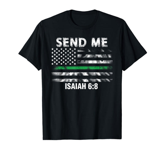 Military Veteran Solider Send Me Thin Green Line Flag T-Shirt