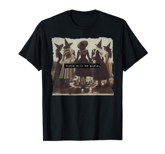 Girl Will Be Girls Witch Witchy Spooky Season Halloween T-Shirt