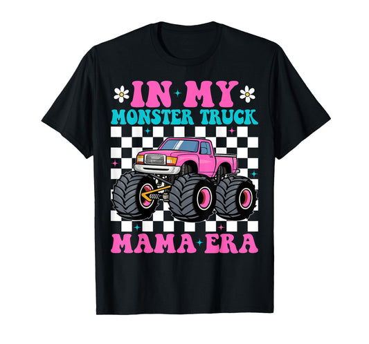 Groovy In My Monster Truck Mama Era Monster Truck Mom T-Shirt