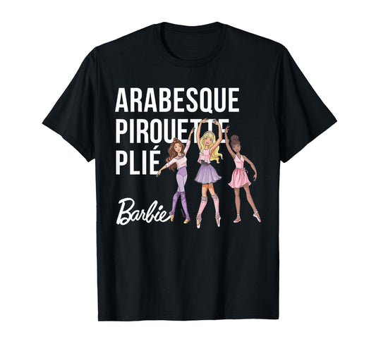 Barbie - Barbie Ballet Arabesque, Pirouette, Plié T-Shirt