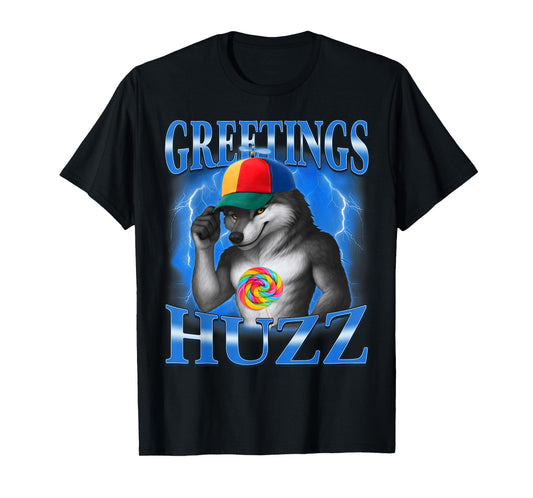 Wolf Meme Greetings Huzz Funny Silly Wolfs Humor T-Shirt