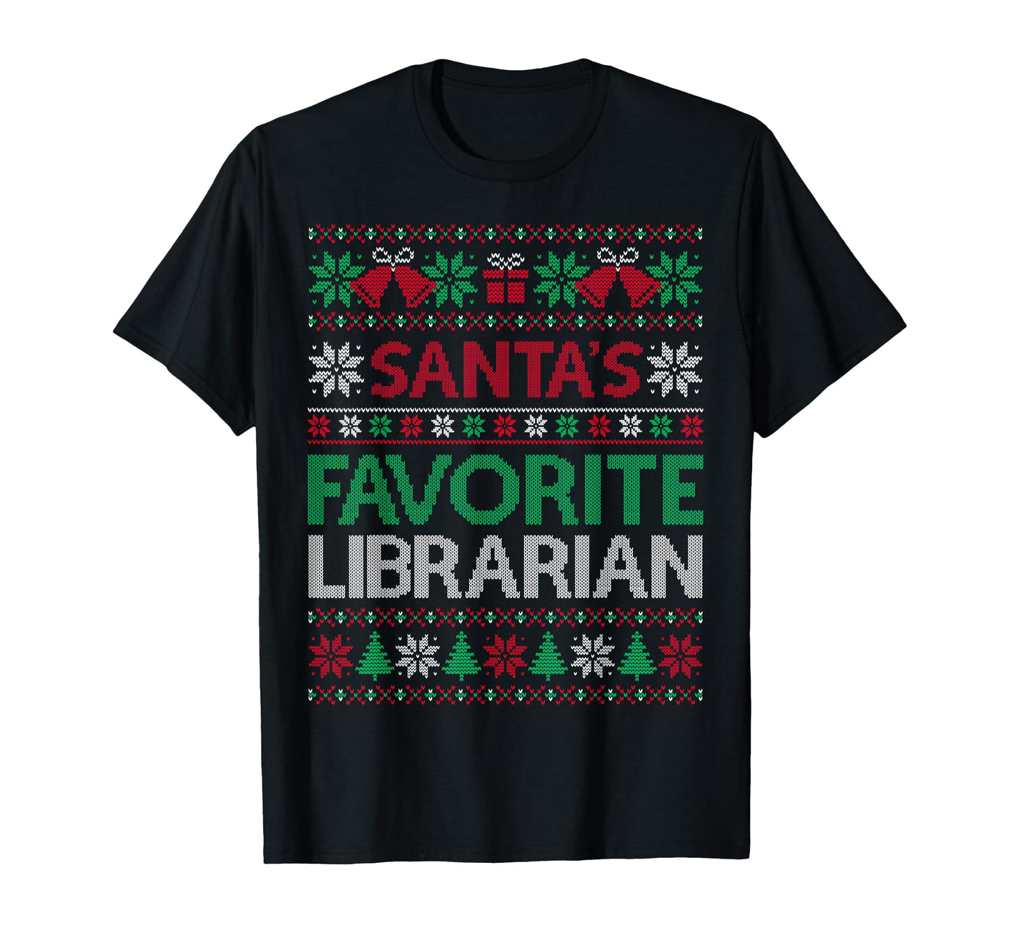 Santa Favorite Librarian Christmas Ugly Sweaters Family Xmas T-Shirt