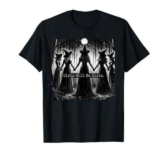 Girl Will Be Girls Witch Witchy Spooky Season Halloween T-Shirt