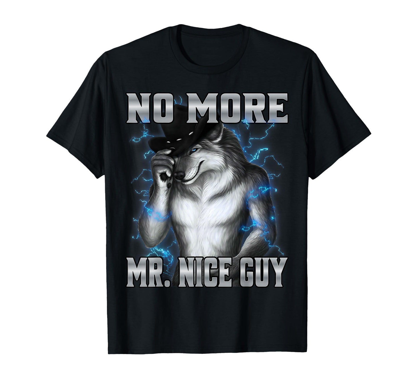 No More Mr. Nice Guy T-Shirt
