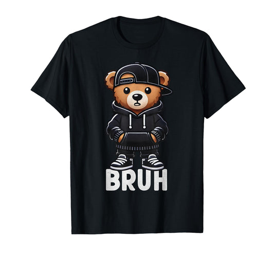 Funny Bruh Meme Hip Hop Teddy Bear Teenager Boys Teen Saying T-Shirt