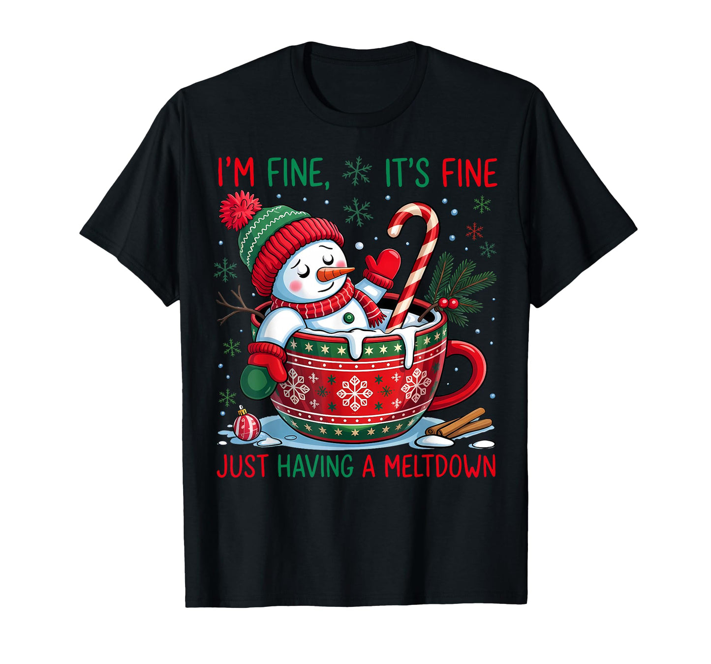 Funny Cute Snowman Christmas I'm Fine Just Having A Meltdown T-Shirt