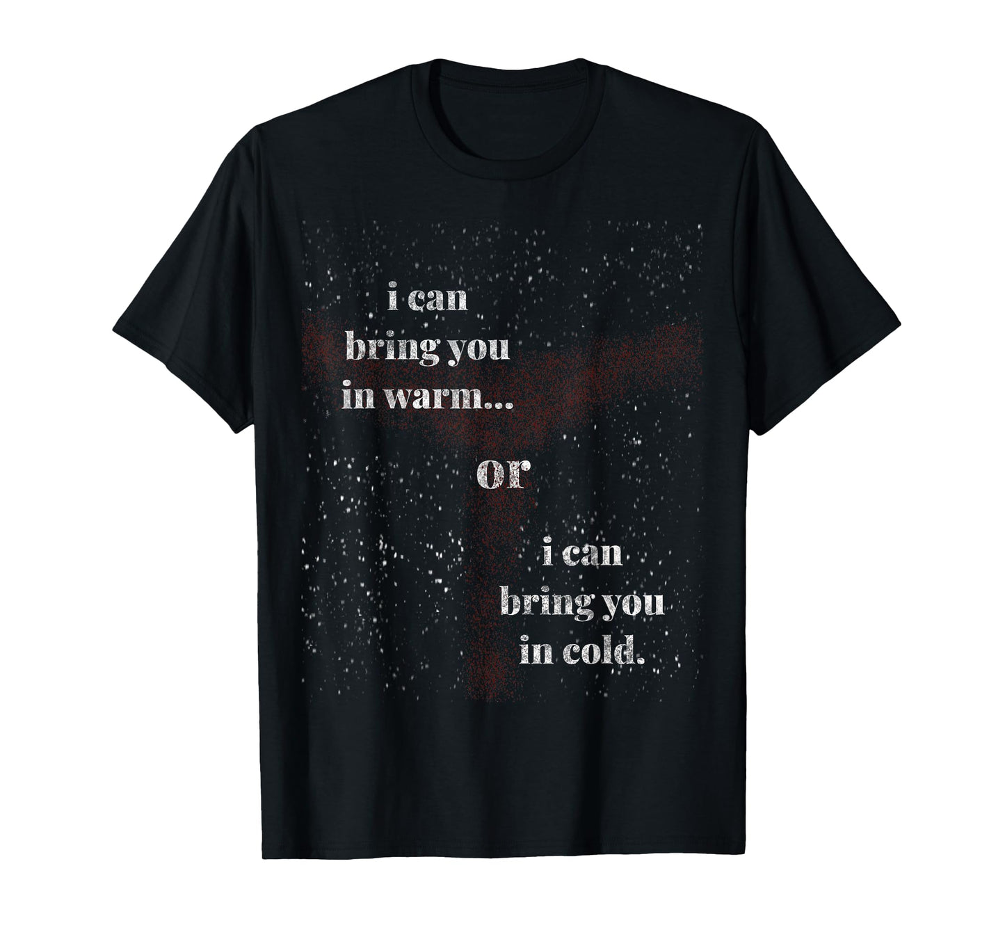 I can bring you in warm or cold space bounty hunter T-Shirt