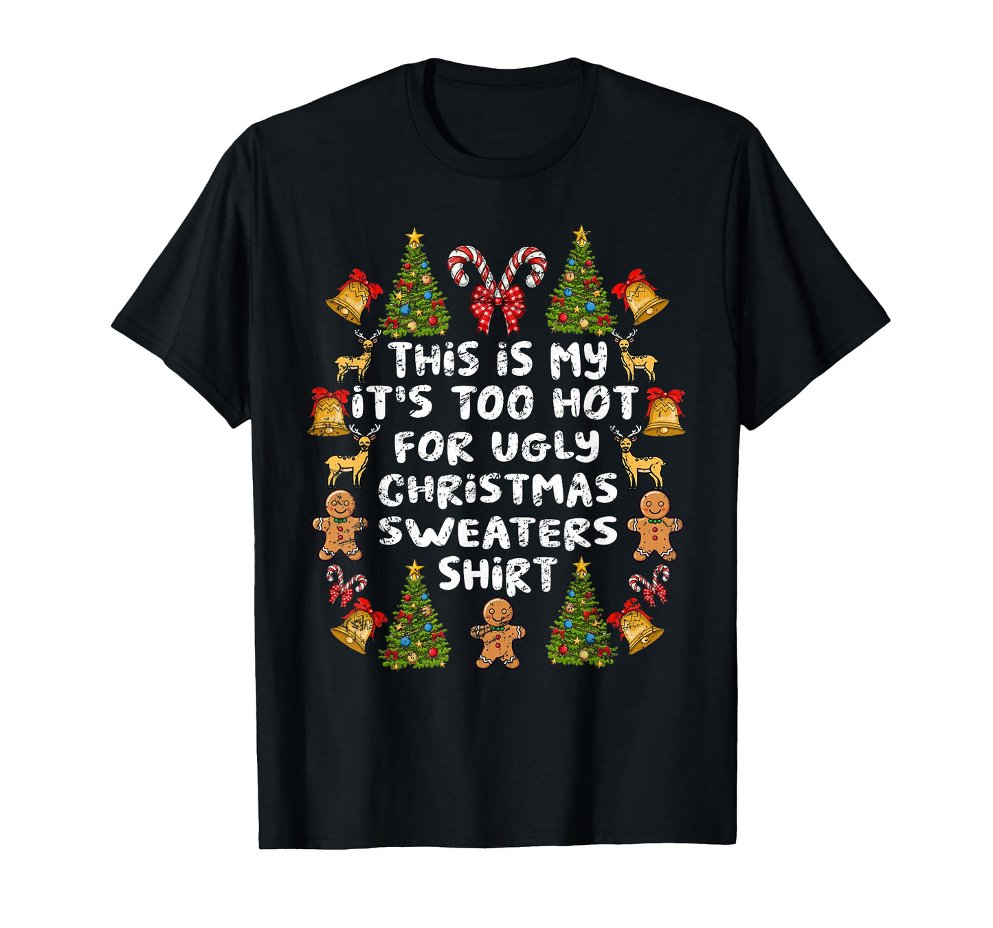 This Is My It's Too Hot For Ugly Christmas Sweaters T-Shirt