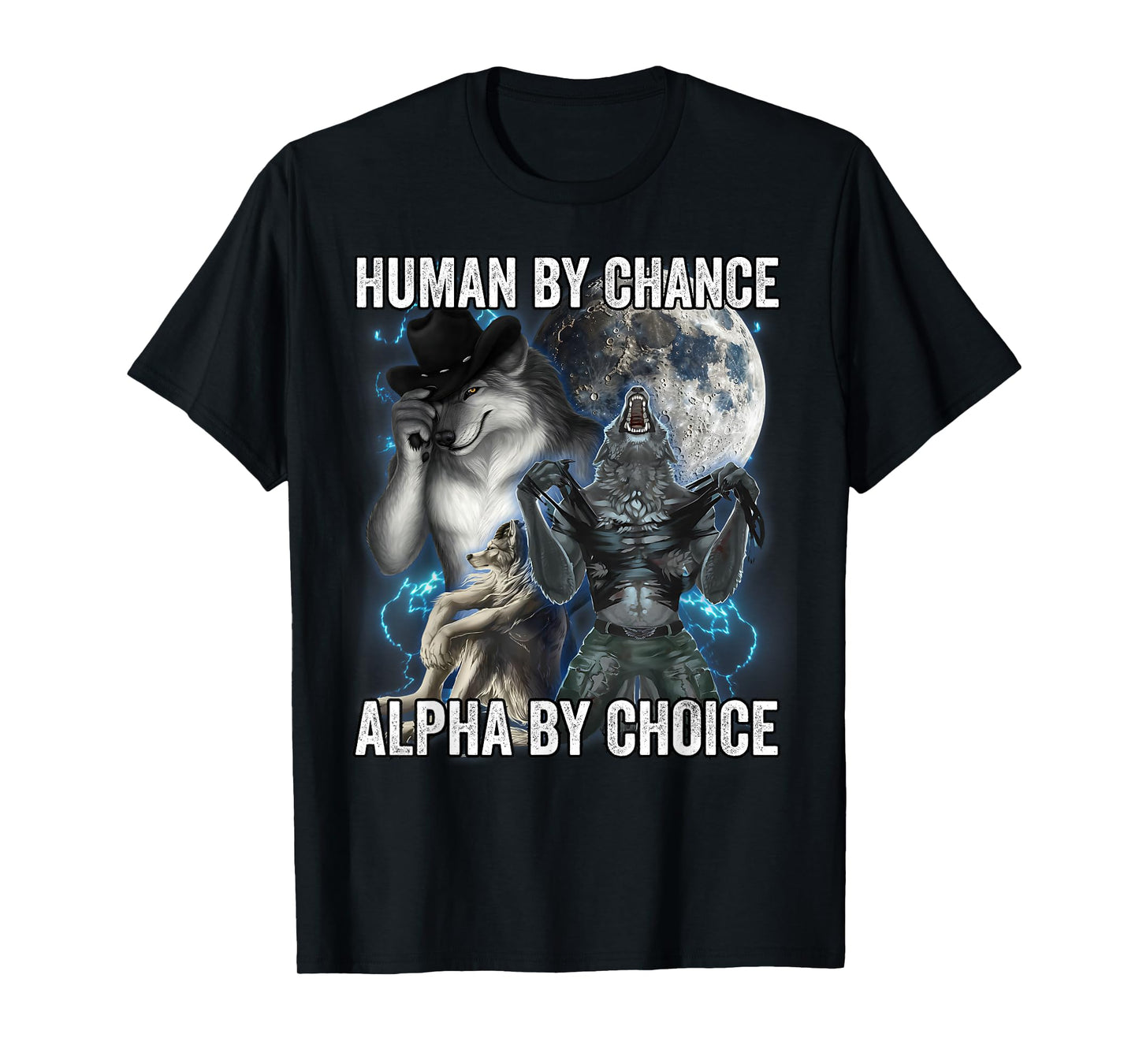 Human By Chance Alpha By Choice T-Shirt