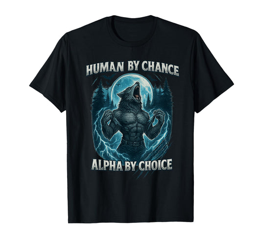 Funny Human by Chance Alpha by Choice Sarcastic Meme T-Shirt