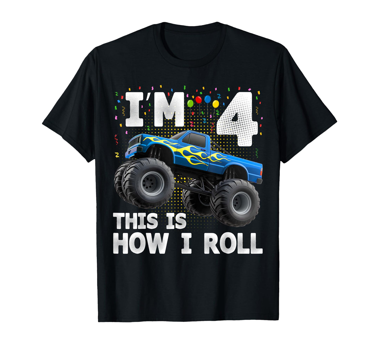 I'm 4 This is How I Roll Monster Truck 4th Birthday Boys T-Shirt