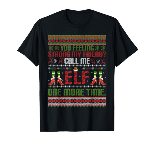 Christmas Call Me Elf One More Time Winter Season Xmas T-Shirt