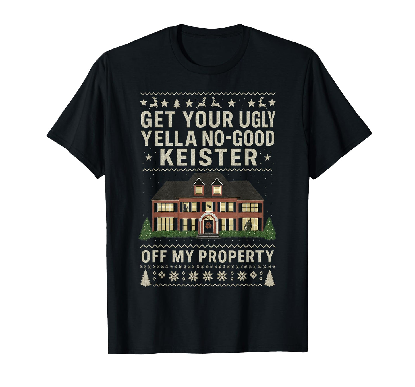 Get Your Ugly Yella No-Good Keister Off My Property Movie T-Shirt