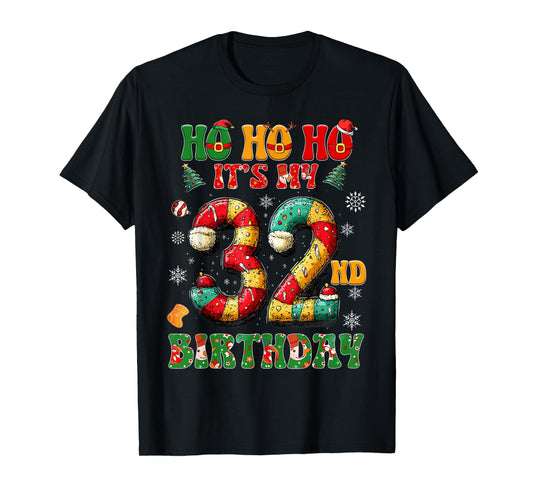 Ho Ho Ho It's My 32nd Birthday Xmas Candy Cane 32 Years Old T-Shirt